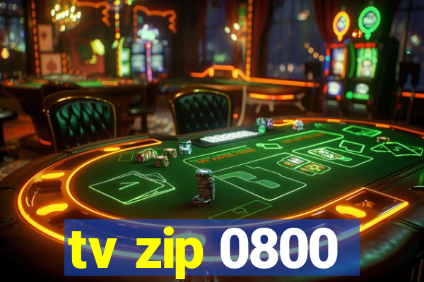 tv zip 0800