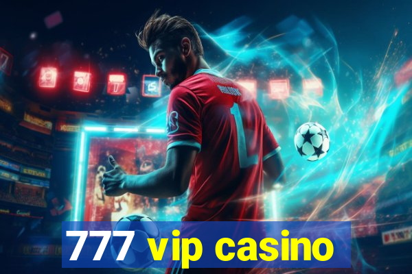 777 vip casino