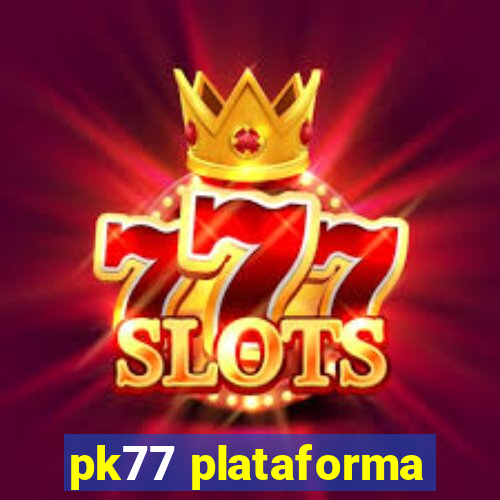 pk77 plataforma