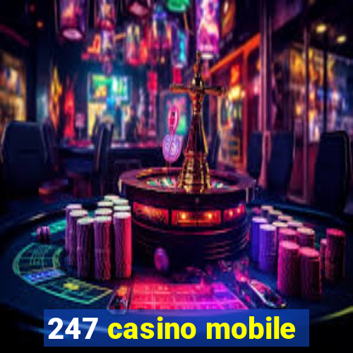 247 casino mobile