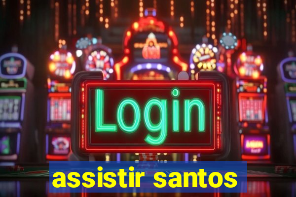 assistir santos