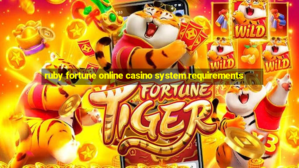 ruby fortune online casino system requirements