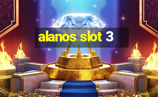 alanos slot 3