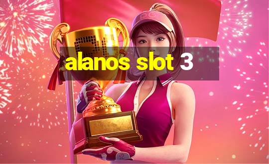 alanos slot 3