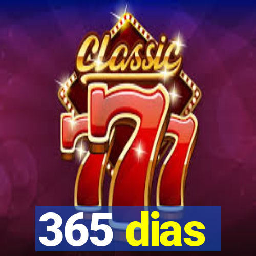 365 dias