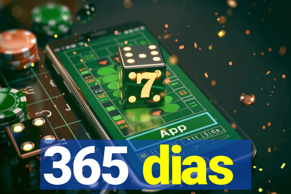 365 dias