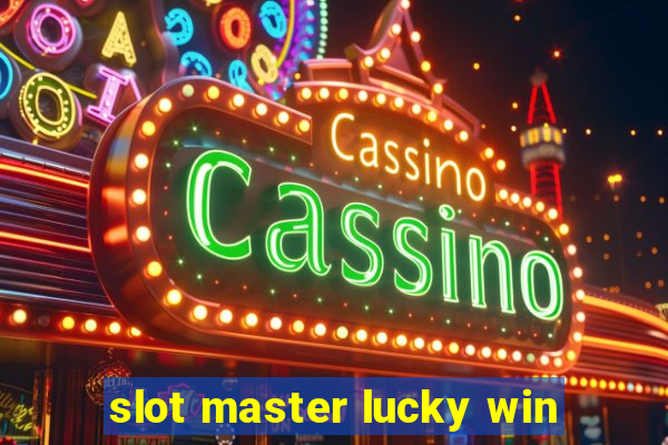 slot master lucky win