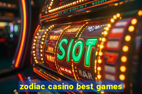 zodiac casino best games