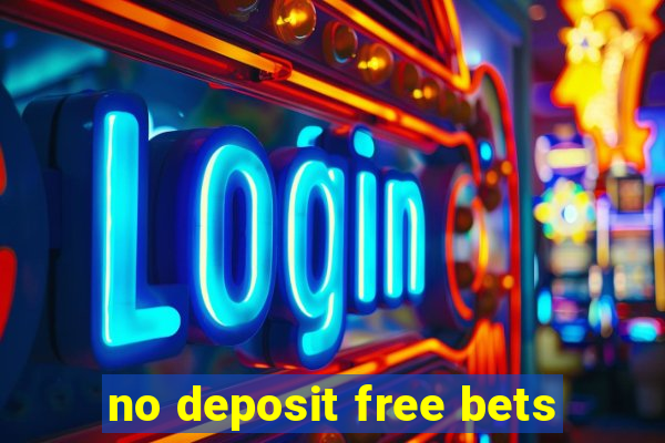 no deposit free bets