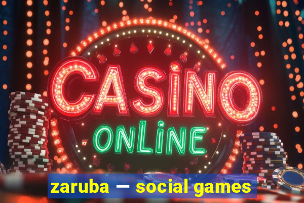 zaruba — social games