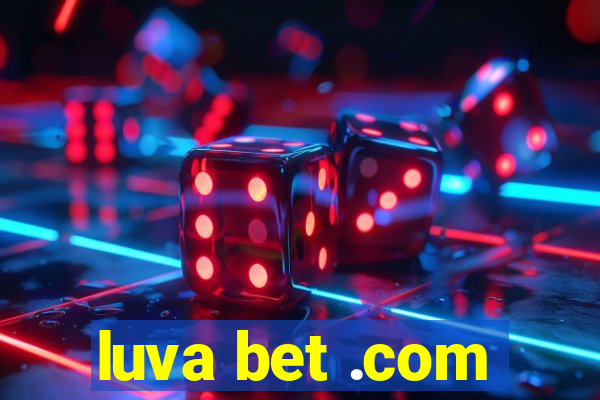 luva bet .com