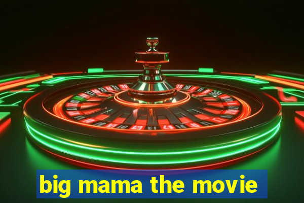 big mama the movie