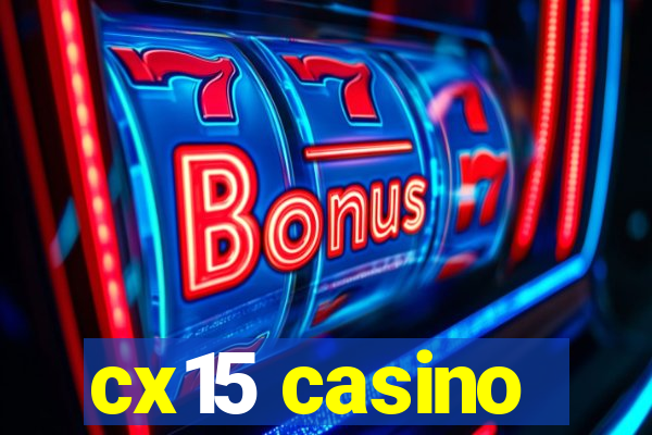 cx15 casino