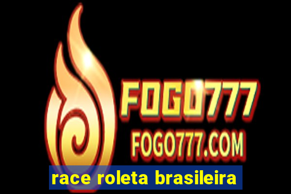 race roleta brasileira