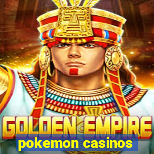 pokemon casinos