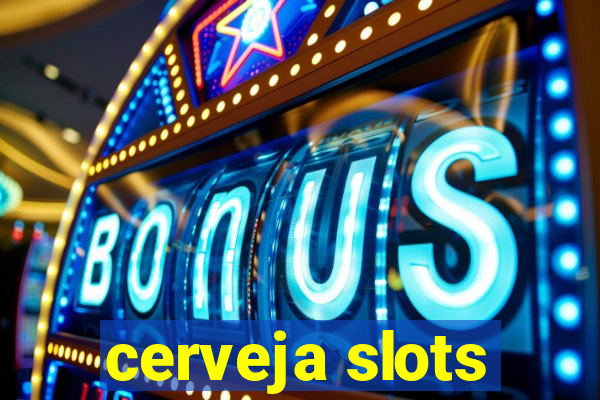 cerveja slots