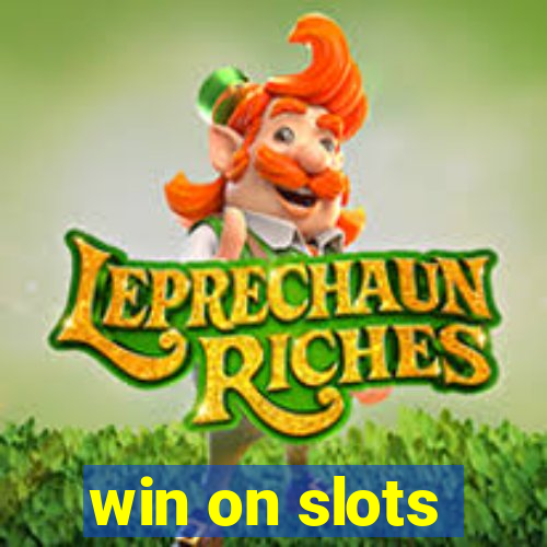 win on slots