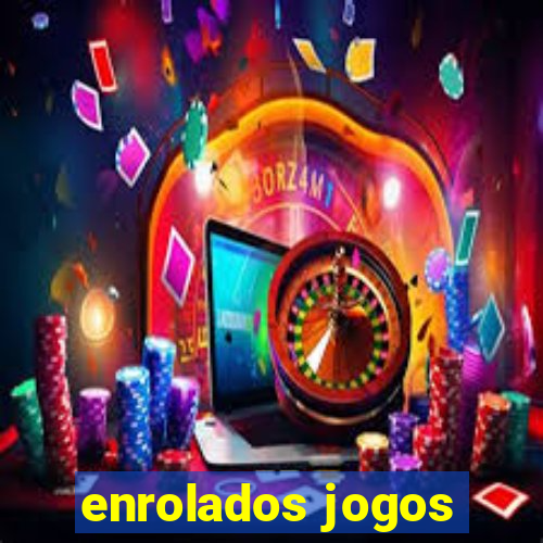 enrolados jogos