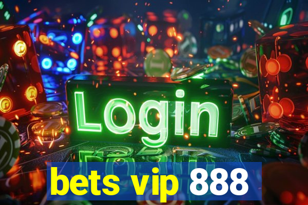 bets vip 888