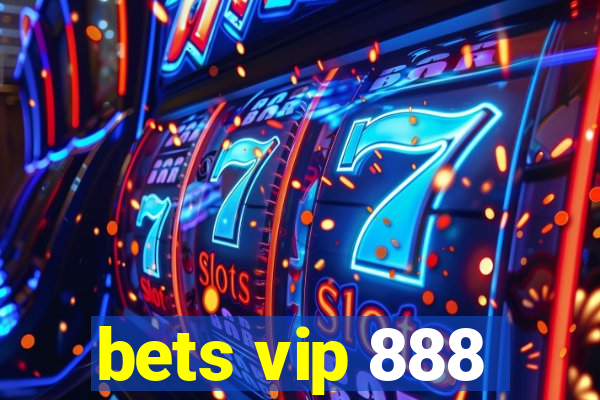 bets vip 888