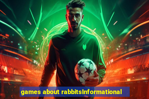 games about rabbitsInformational