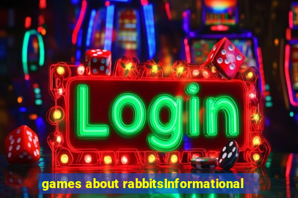 games about rabbitsInformational