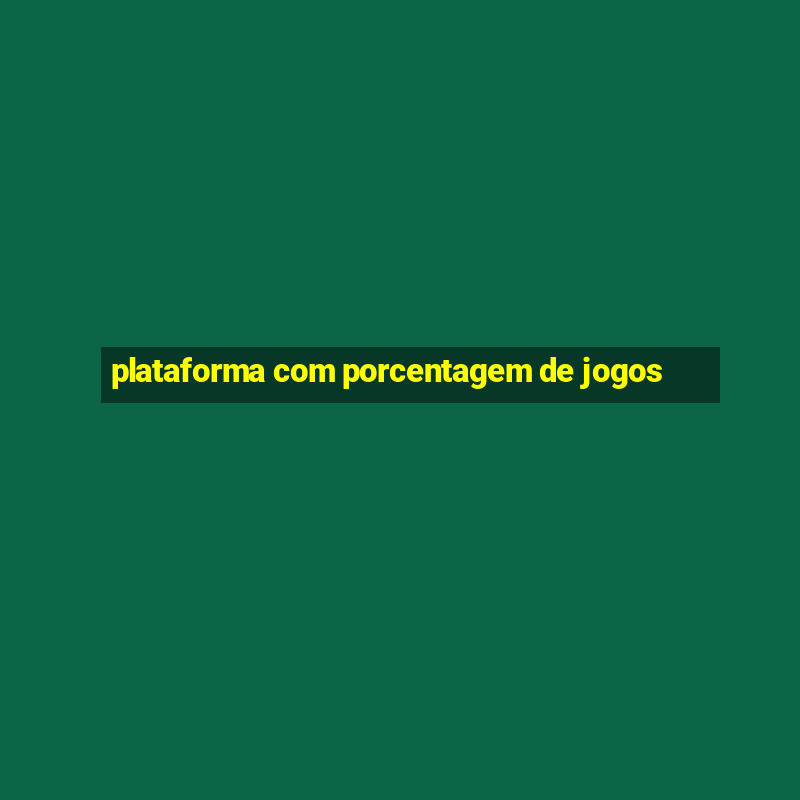 plataforma com porcentagem de jogos