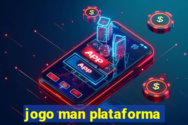 jogo man plataforma