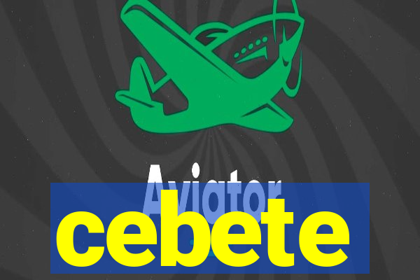 cebete