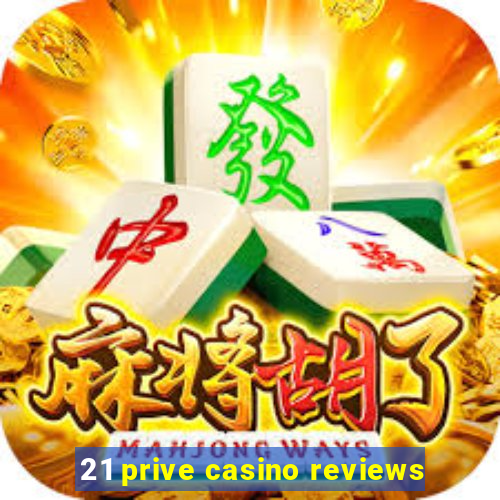 21 prive casino reviews