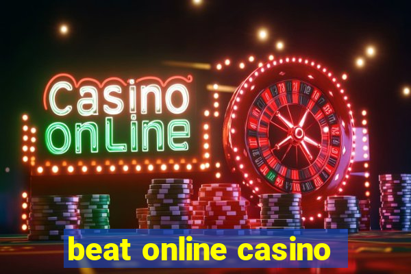 beat online casino