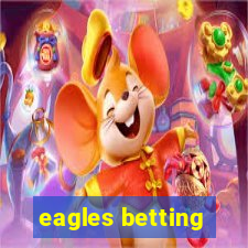 eagles betting