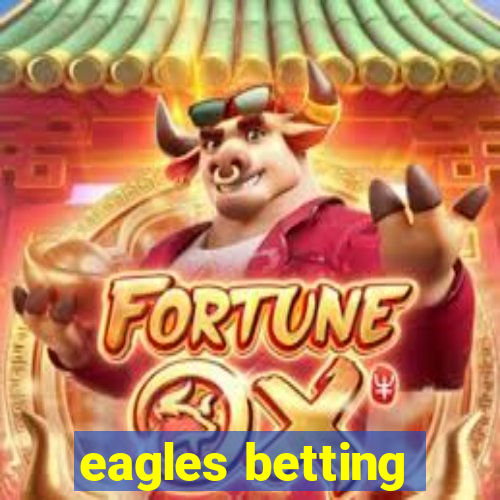 eagles betting