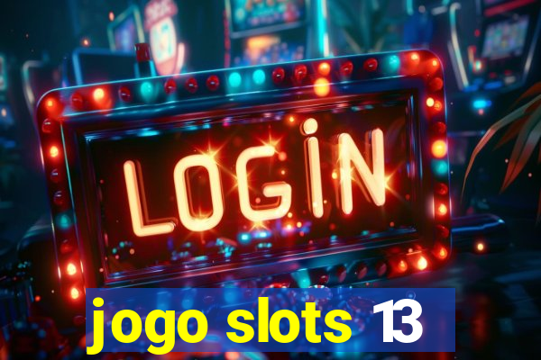 jogo slots 13