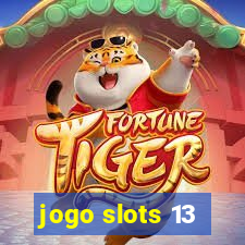 jogo slots 13