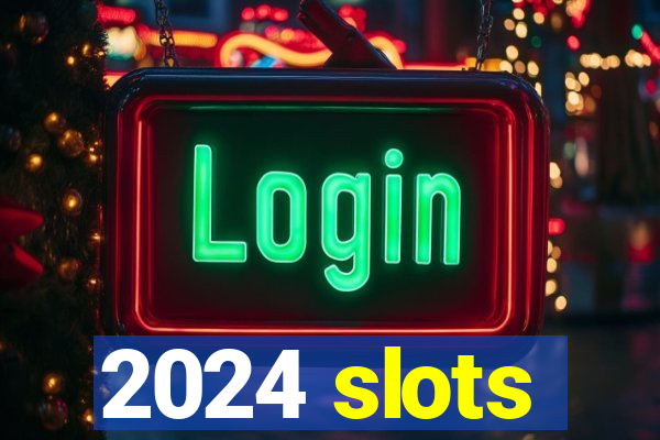 2024 slots