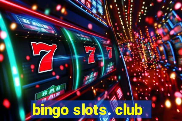 bingo slots. club