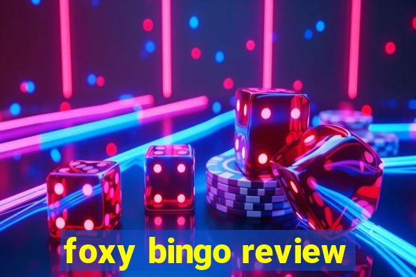 foxy bingo review