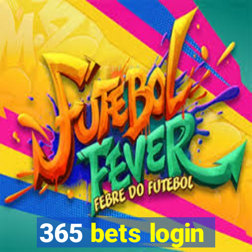 365 bets login