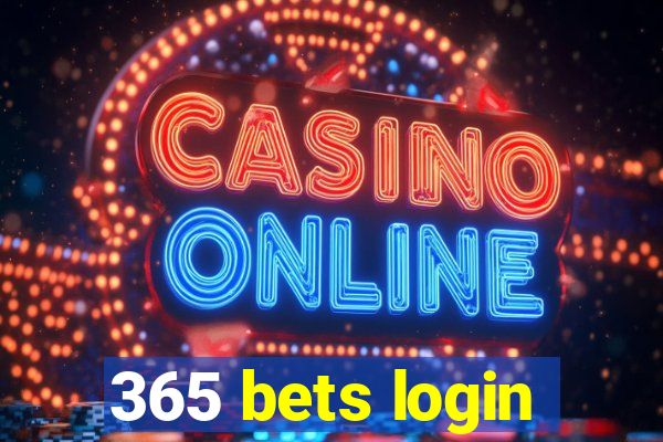 365 bets login