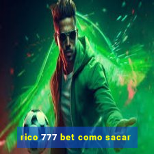 rico 777 bet como sacar