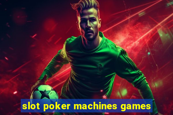 slot poker machines games