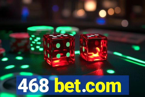 468 bet.com