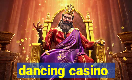 dancing casino