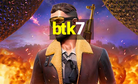 btk7