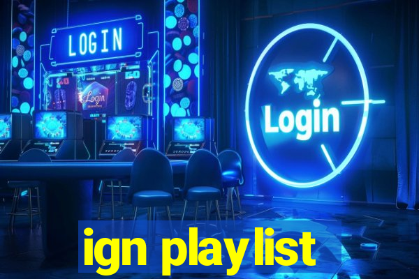 ign playlist