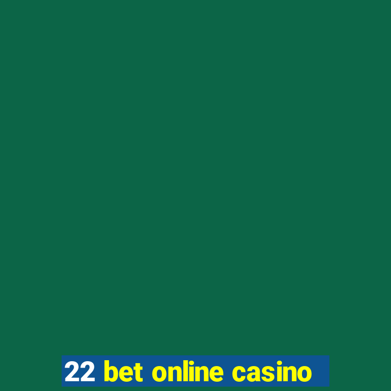 22 bet online casino