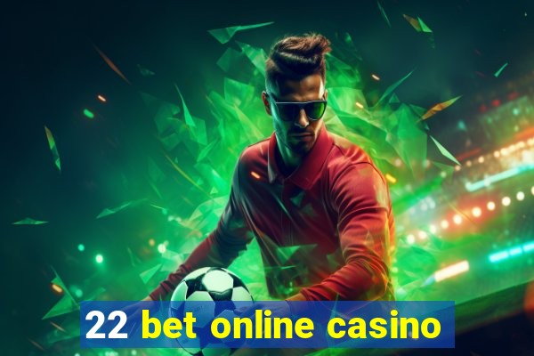 22 bet online casino