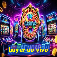 bayer ao vivo