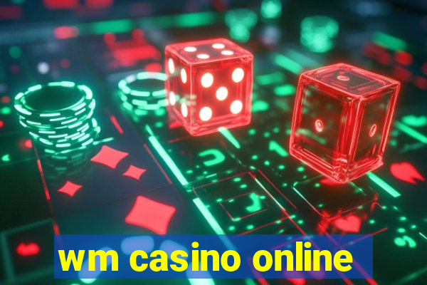 wm casino online